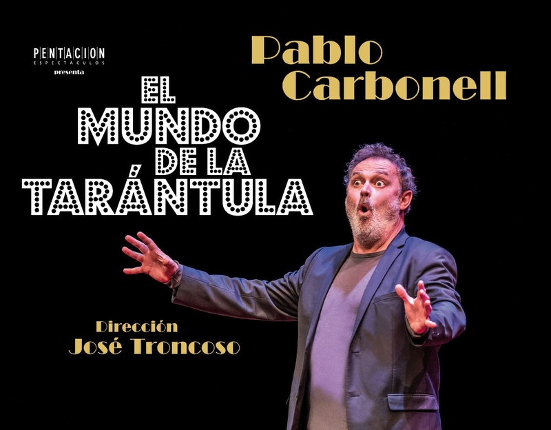 Pablo Carbonell trae su obra autobiográfica ''El mundo de la tarántula'' a las tablas del Monumental